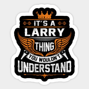 Larry - Larry Thing You Wouldn'T Understand Sticker